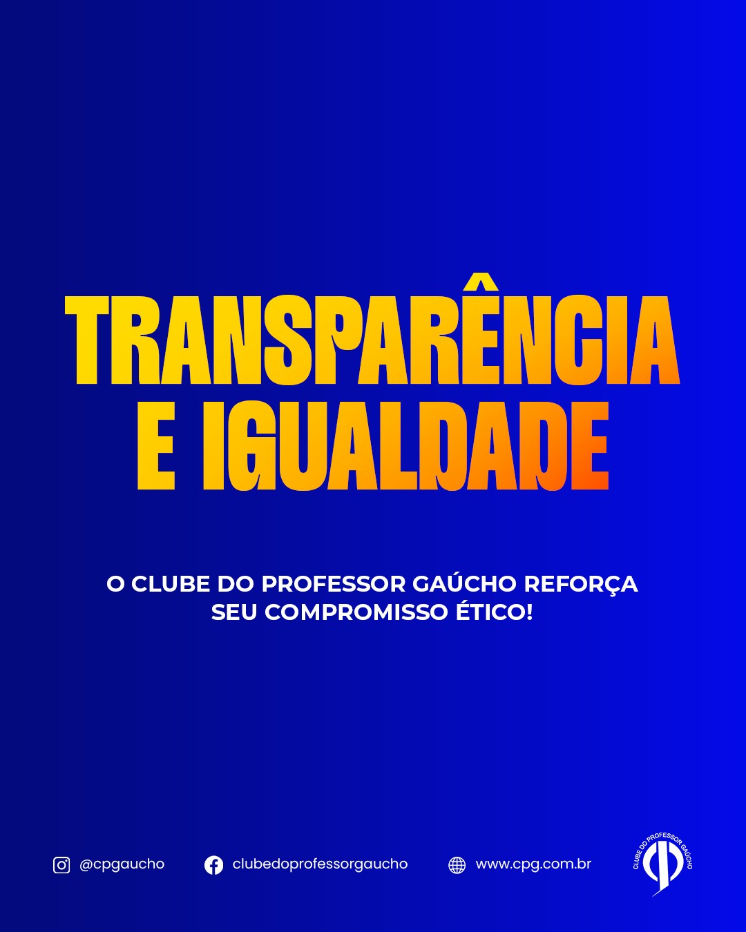 O Clube do Professor Gaúcho reforça seu compromisso com a transparência e a equidade